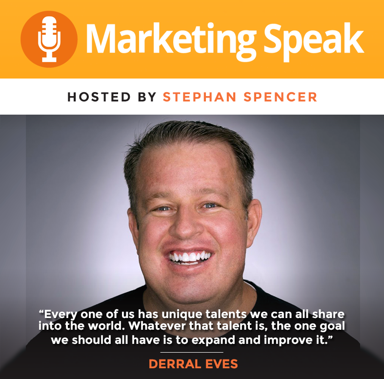 Creating World-Changing Content with Derral Eves - Marketing Speak